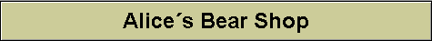 Alice�s Bear Shop