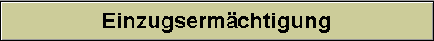 Einzugserm�chtigung