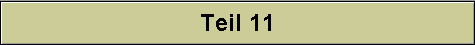 Teil 11