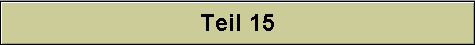 Teil 15